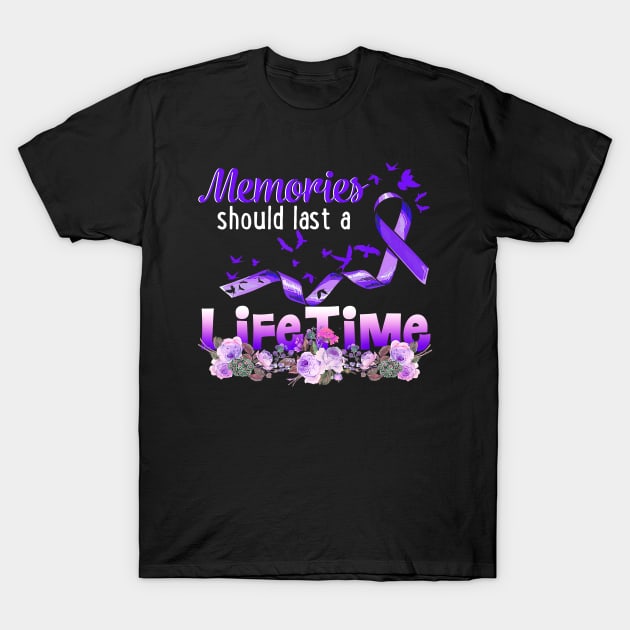 MEMORIES SHOULD A LIFETIME ALZHEIMER AWARENESS Gift T-Shirt by thuylinh8